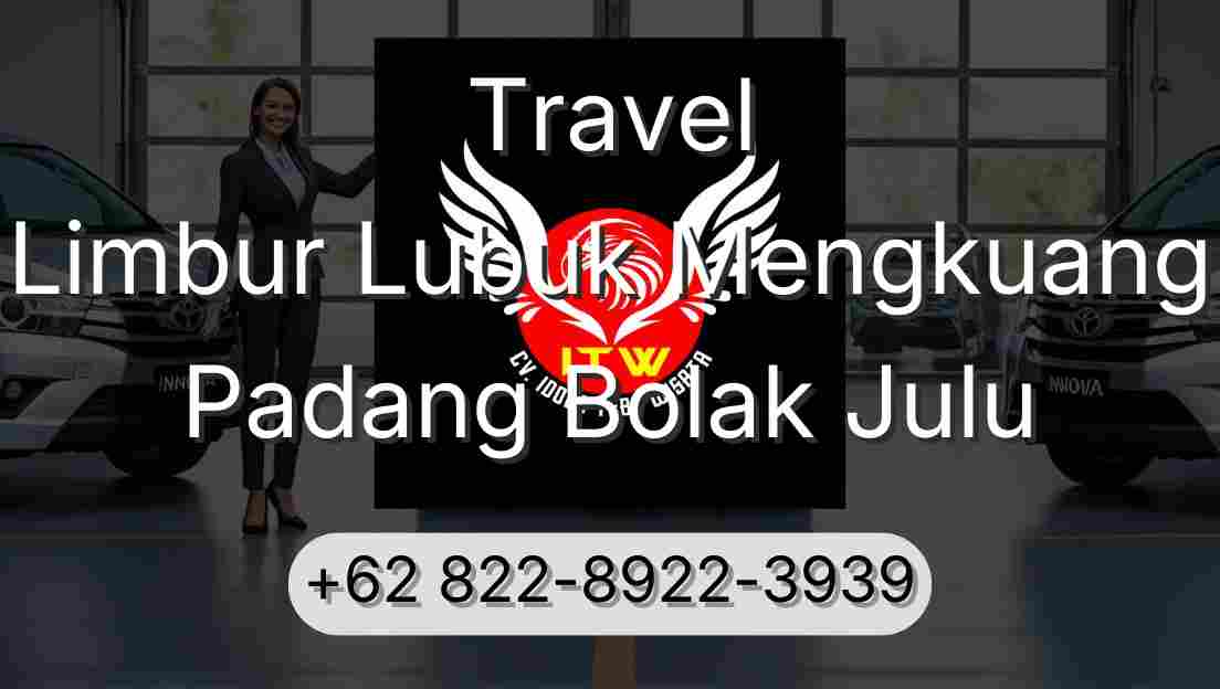 Travel Limbur Lubuk Mengkuang Padang Bolak Julu