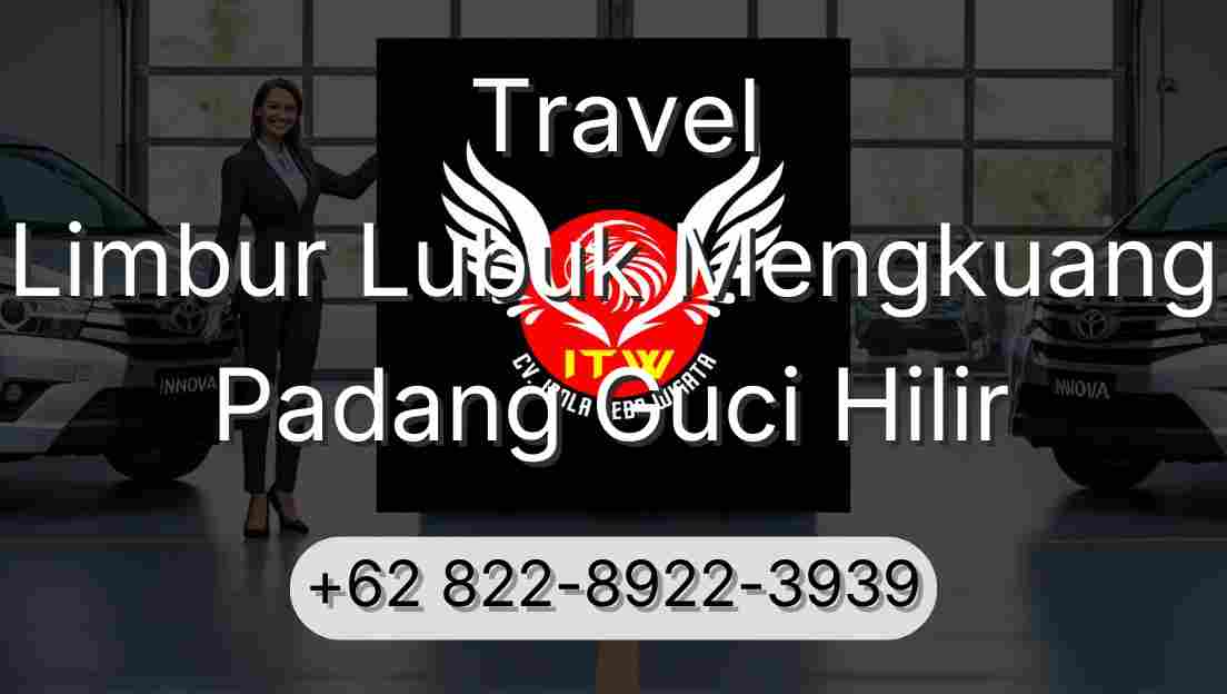 Travel Limbur Lubuk Mengkuang Padang Guci Hilir