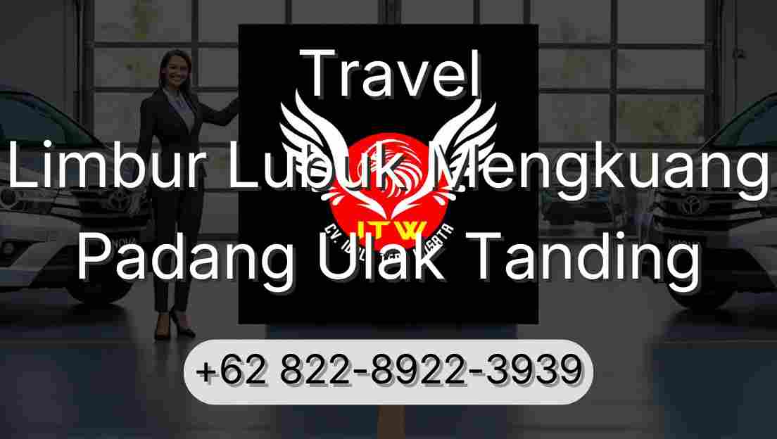 Travel Limbur Lubuk Mengkuang Padang Ulak Tanding