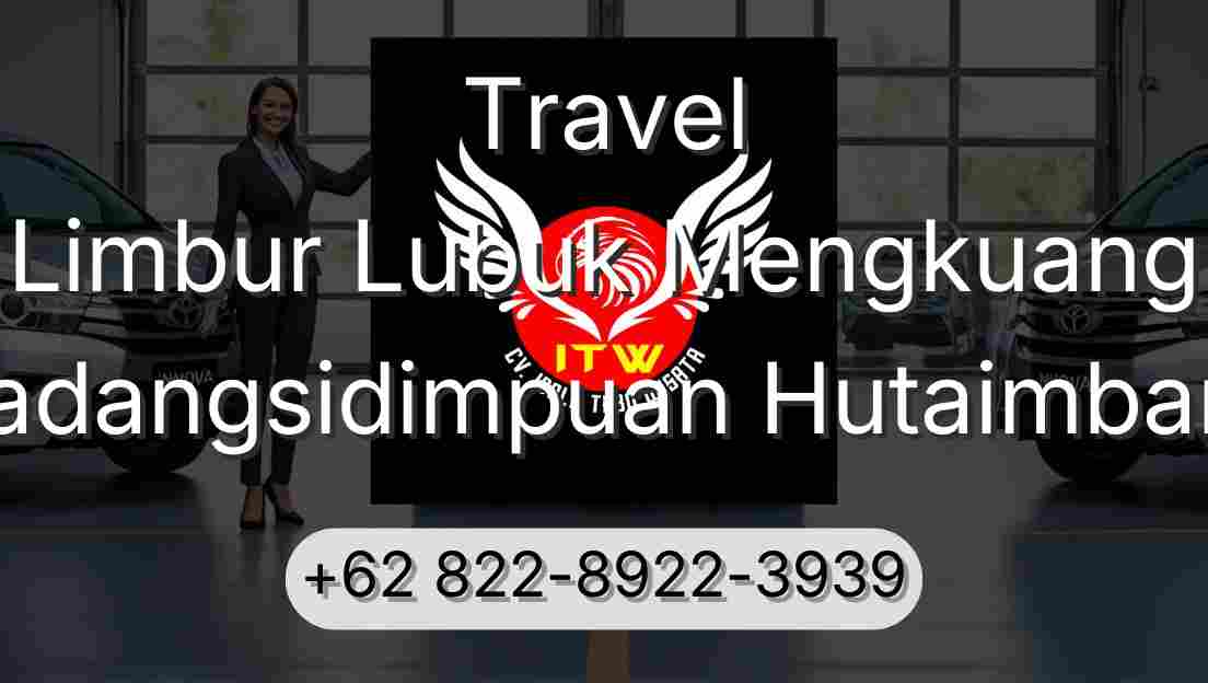 Travel Limbur Lubuk Mengkuang Padangsidimpuan Hutaimbaru