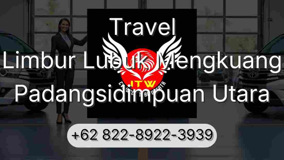 Travel Limbur Lubuk Mengkuang Padangsidimpuan Utara