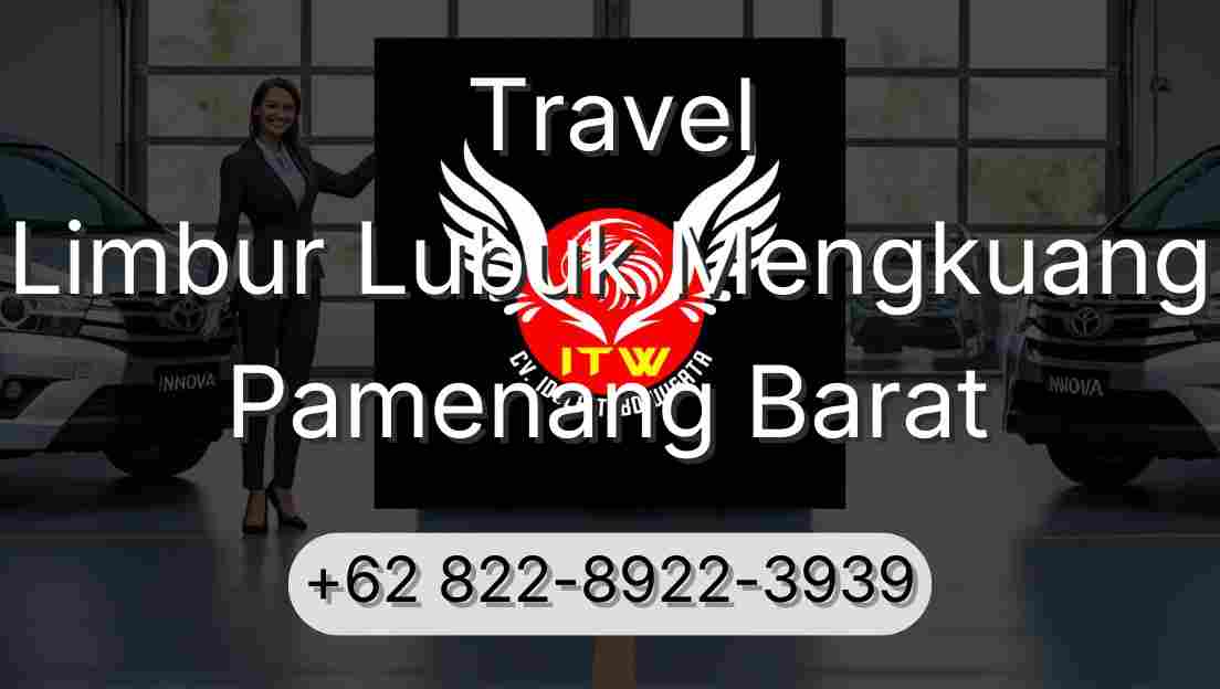 Travel Limbur Lubuk Mengkuang Pamenang Barat