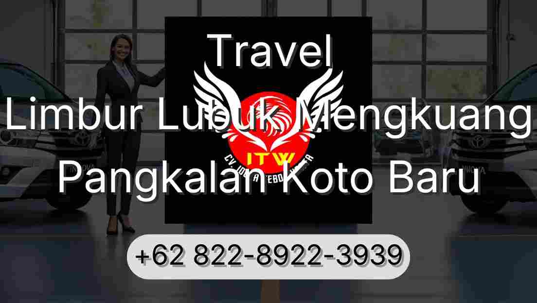 Travel Limbur Lubuk Mengkuang Pangkalan Koto Baru