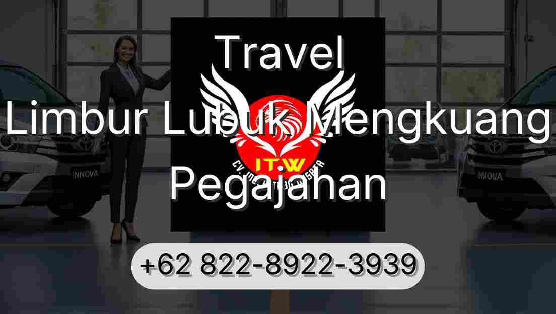 Travel Limbur Lubuk Mengkuang Pegajahan