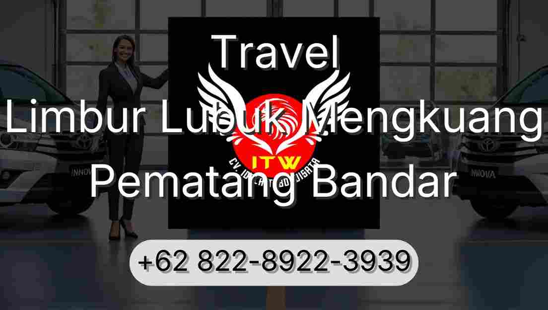 Travel Limbur Lubuk Mengkuang Pematang Bandar