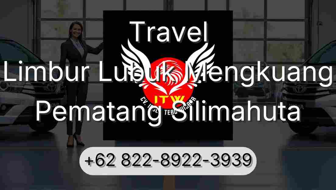 Travel Limbur Lubuk Mengkuang Pematang Silimahuta