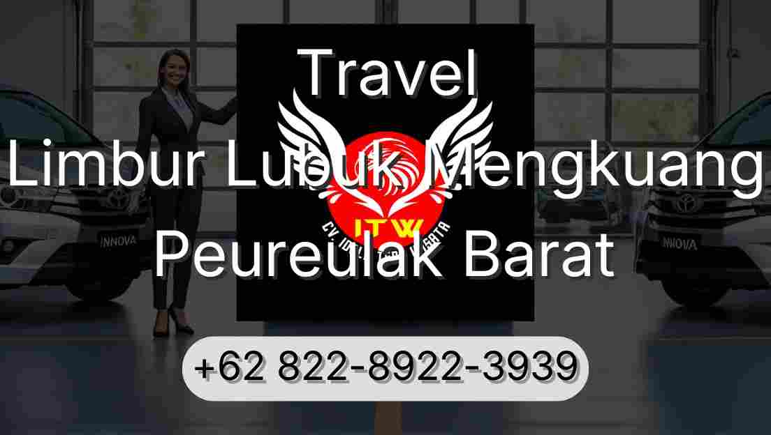 Travel Limbur Lubuk Mengkuang Peureulak Barat