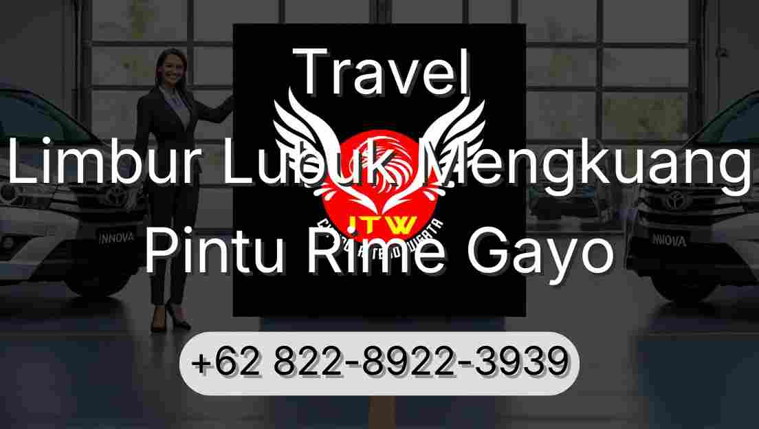 Travel Limbur Lubuk Mengkuang Pintu Rime Gayo