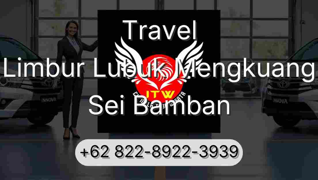 Travel Limbur Lubuk Mengkuang Sei Bamban