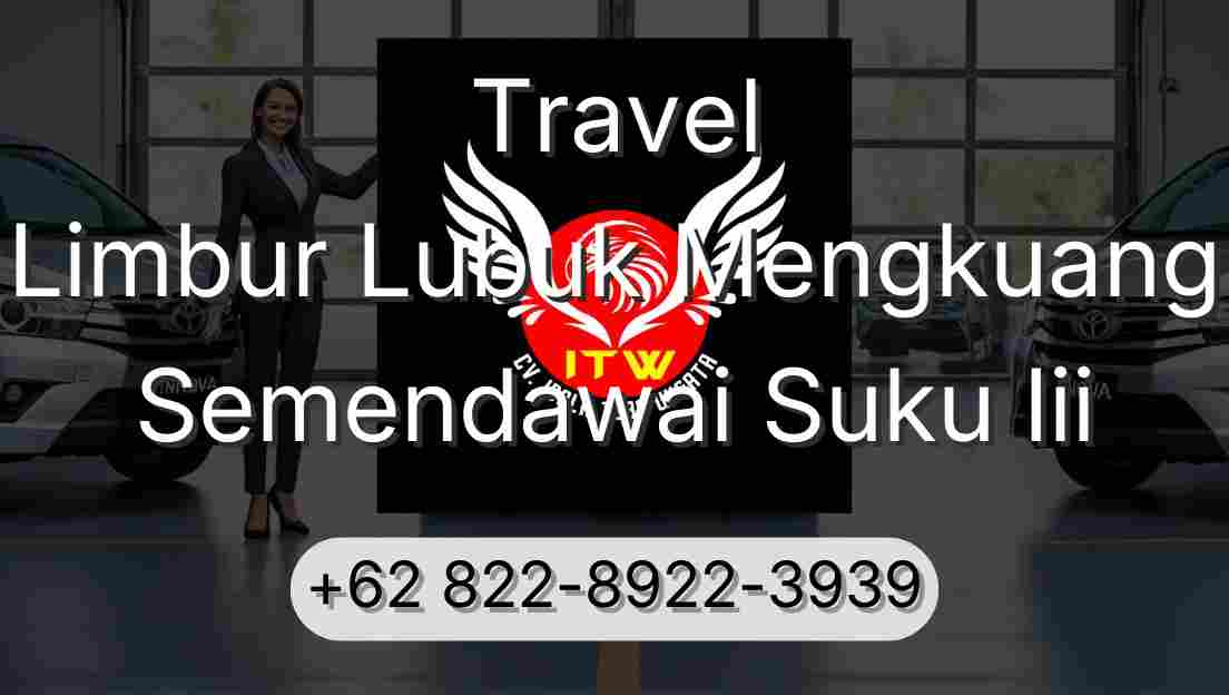 Travel Limbur Lubuk Mengkuang Semendawai Suku Iii