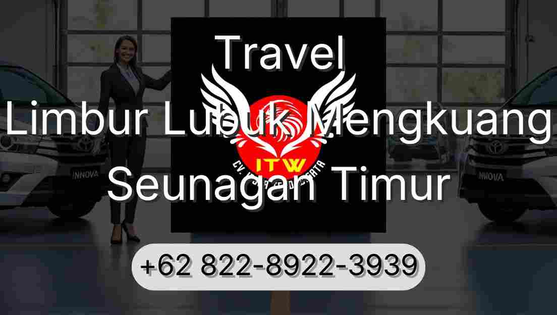 Travel Limbur Lubuk Mengkuang Seunagan Timur