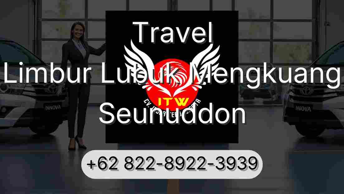 Travel Limbur Lubuk Mengkuang Seunuddon