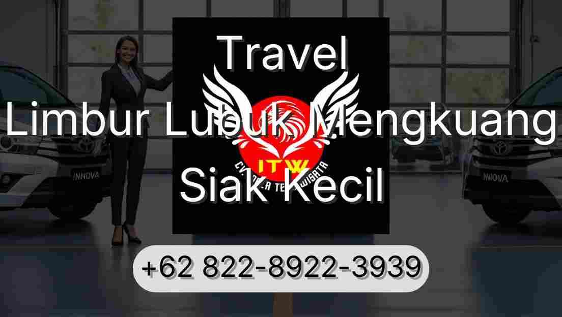 Travel Limbur Lubuk Mengkuang Siak Kecil
