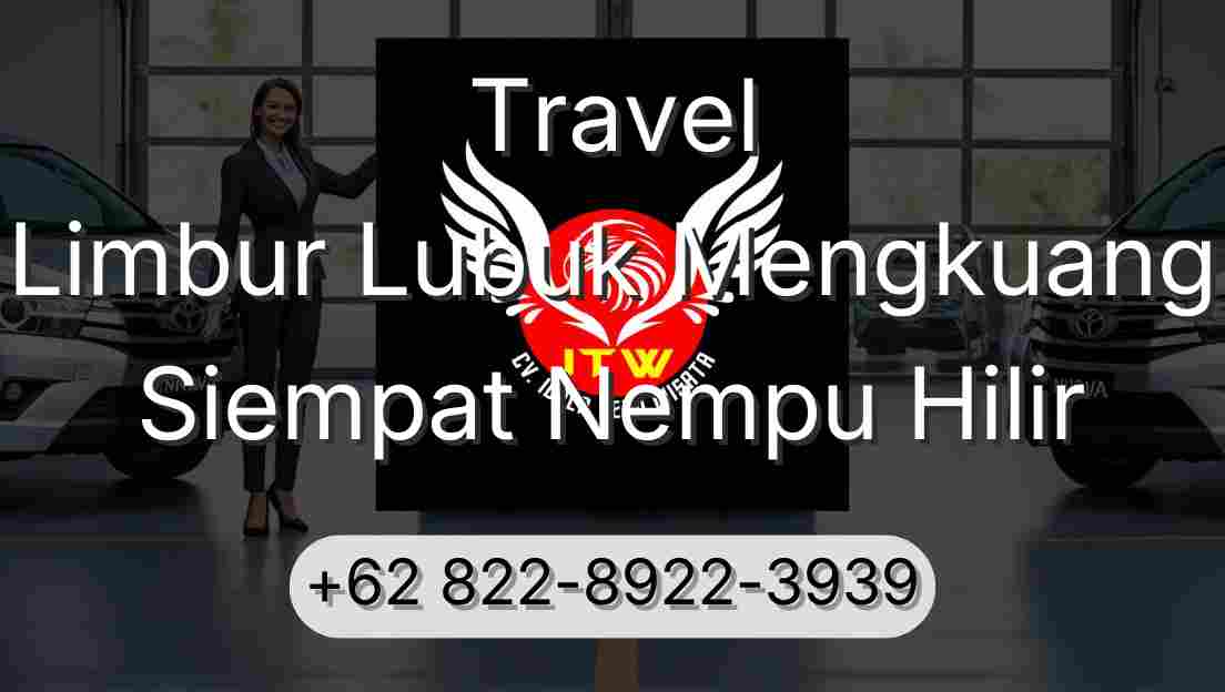 Travel Limbur Lubuk Mengkuang Siempat Nempu Hilir