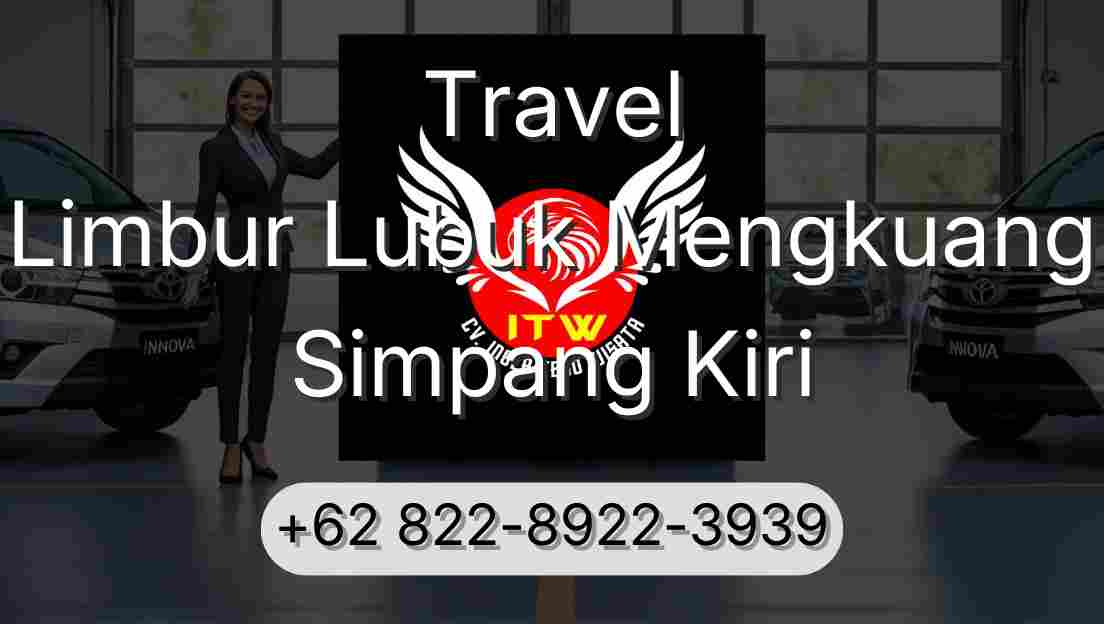 Travel Limbur Lubuk Mengkuang Simpang Kiri