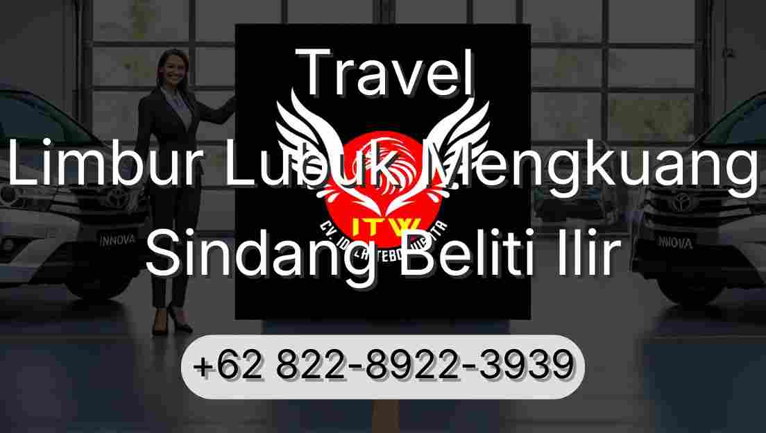 Travel Limbur Lubuk Mengkuang Sindang Beliti Ilir