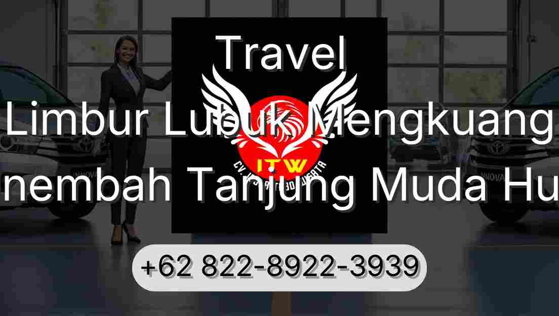 Travel Limbur Lubuk Mengkuang Sinembah Tanjung Muda Hulu