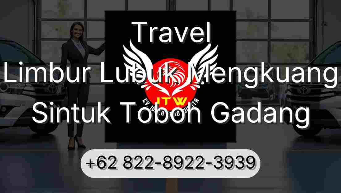 Travel Limbur Lubuk Mengkuang Sintuk Toboh Gadang