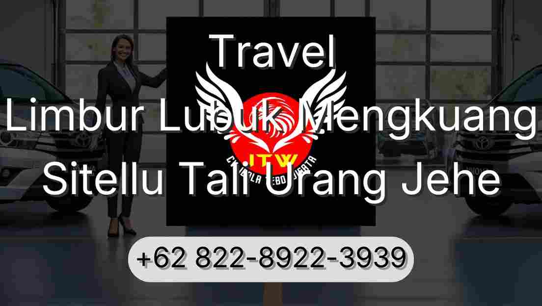 Travel Limbur Lubuk Mengkuang Sitellu Tali Urang Jehe