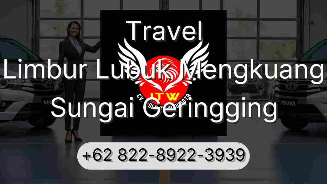 Travel Limbur Lubuk Mengkuang Sungai Geringging