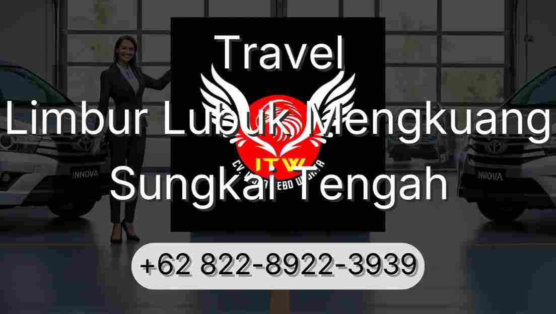 Travel Limbur Lubuk Mengkuang Sungkai Tengah