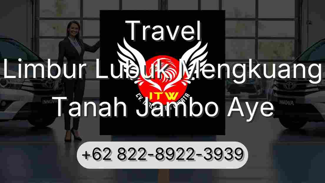 Travel Limbur Lubuk Mengkuang Tanah Jambo Aye