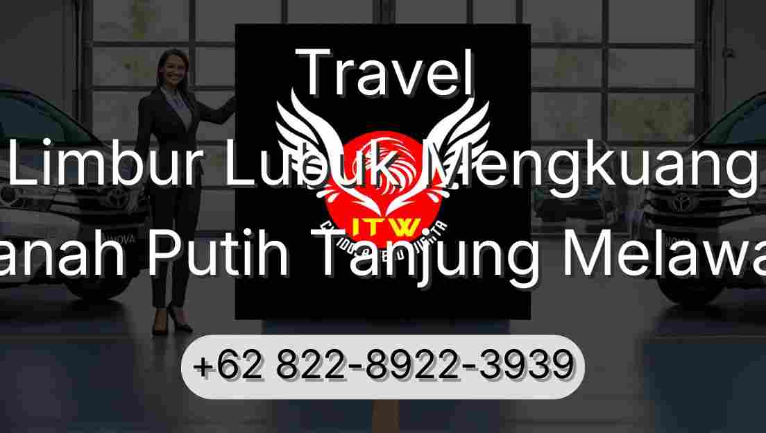 Travel Limbur Lubuk Mengkuang Tanah Putih Tanjung Melawan