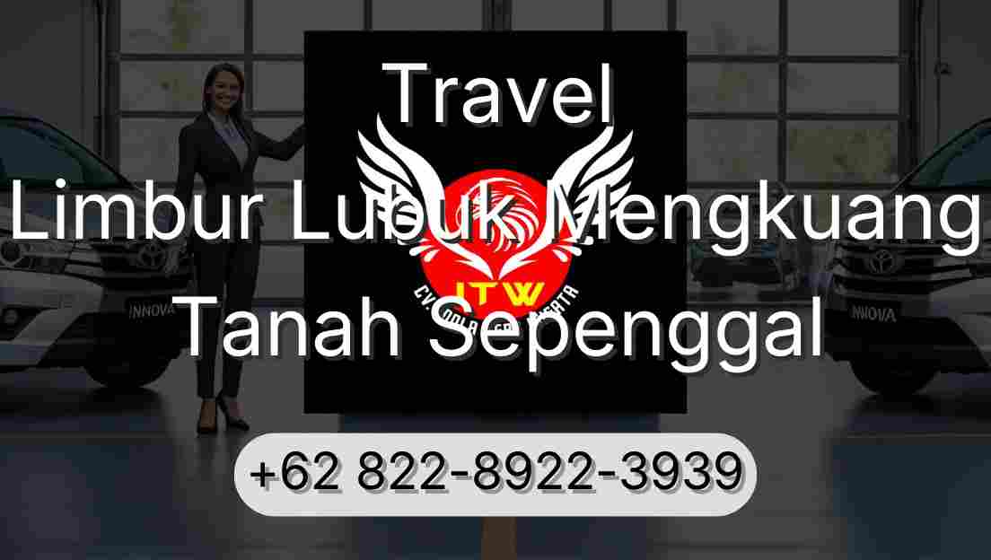 Travel Limbur Lubuk Mengkuang Tanah Sepenggal