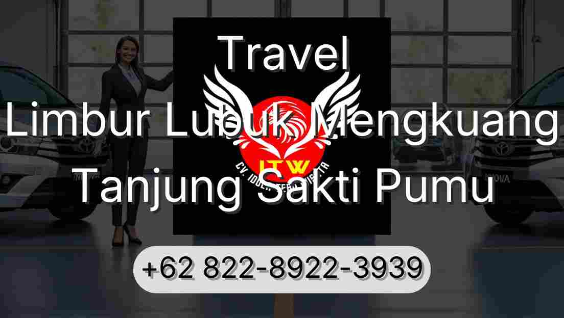 Travel Limbur Lubuk Mengkuang Tanjung Sakti Pumu