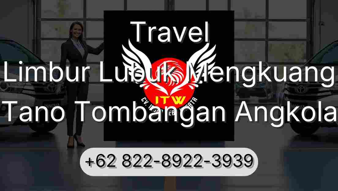 Travel Limbur Lubuk Mengkuang Tano Tombangan Angkola