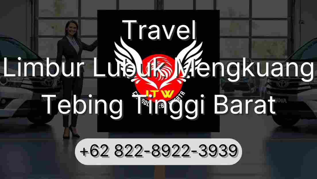 Travel Limbur Lubuk Mengkuang Tebing Tinggi Barat