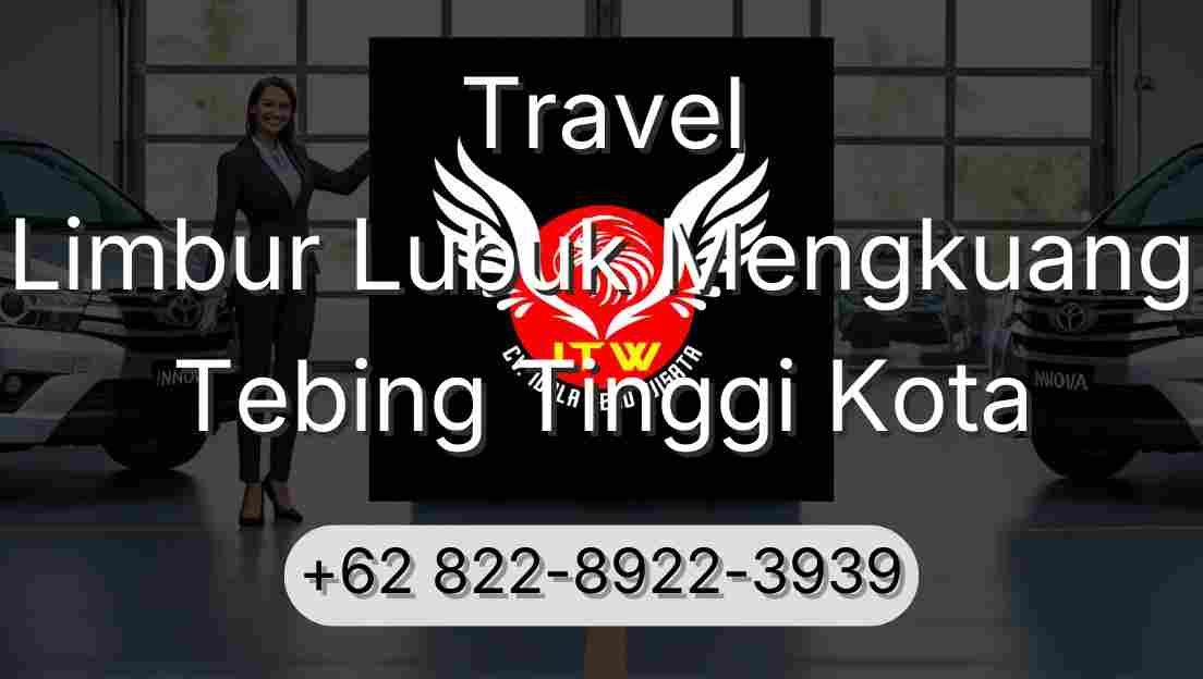 Travel Limbur Lubuk Mengkuang Tebing Tinggi Kota