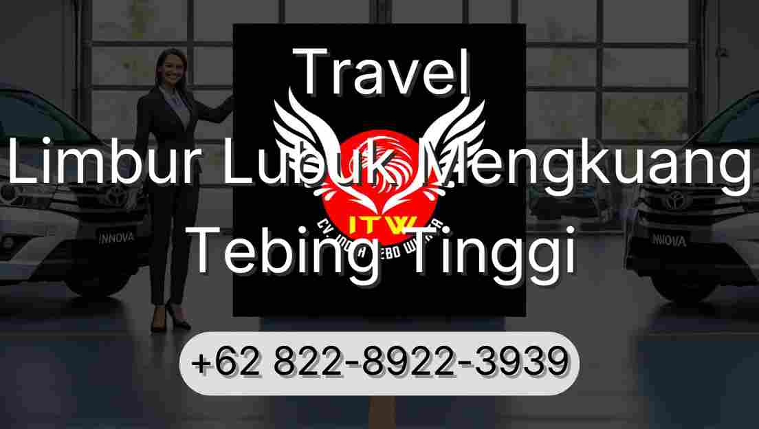 Travel Limbur Lubuk Mengkuang Tebing Tinggi