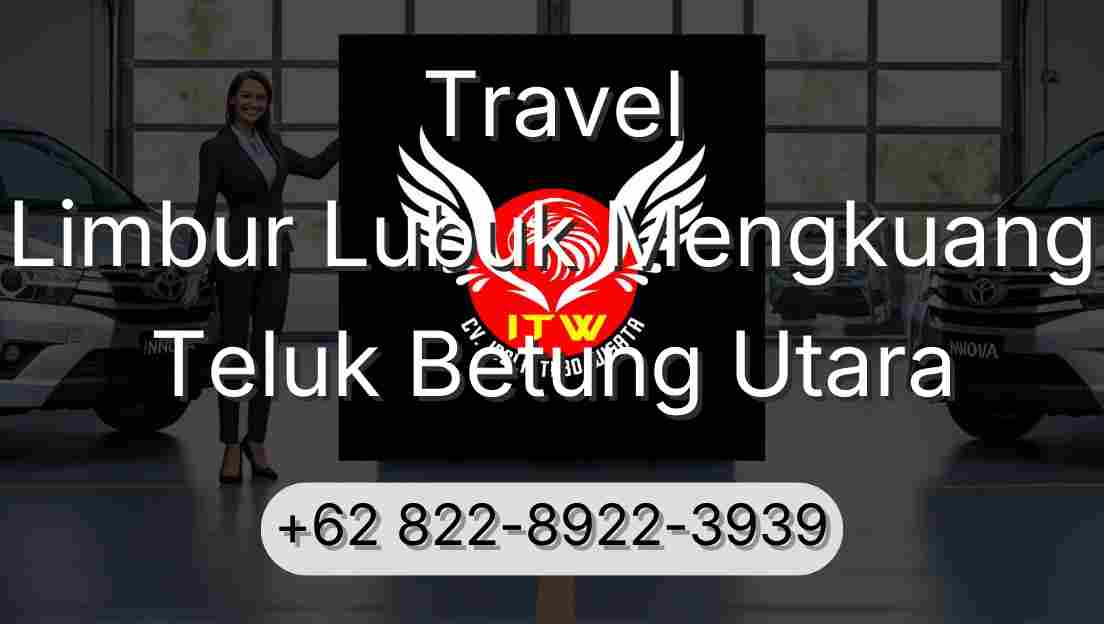 Travel Limbur Lubuk Mengkuang Teluk Betung Utara