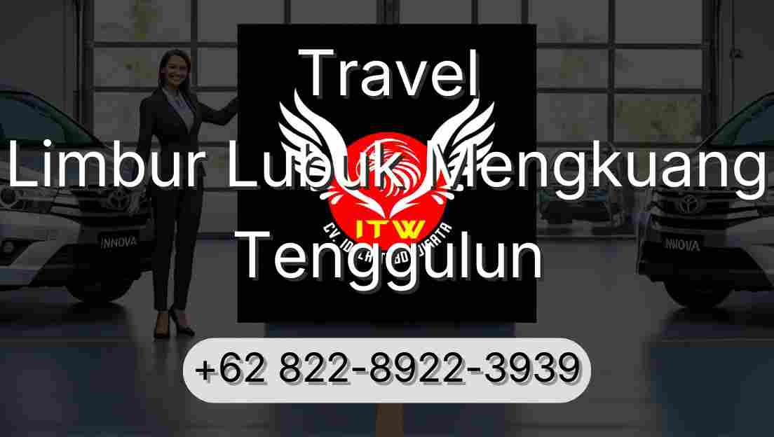 Travel Limbur Lubuk Mengkuang Tenggulun