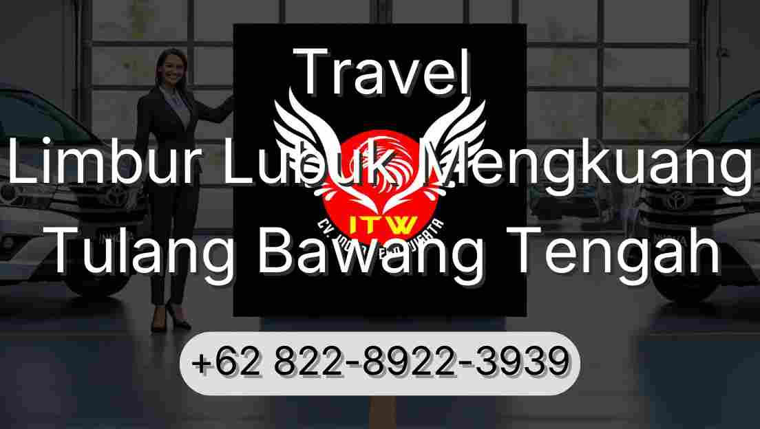Travel Limbur Lubuk Mengkuang Tulang Bawang Tengah