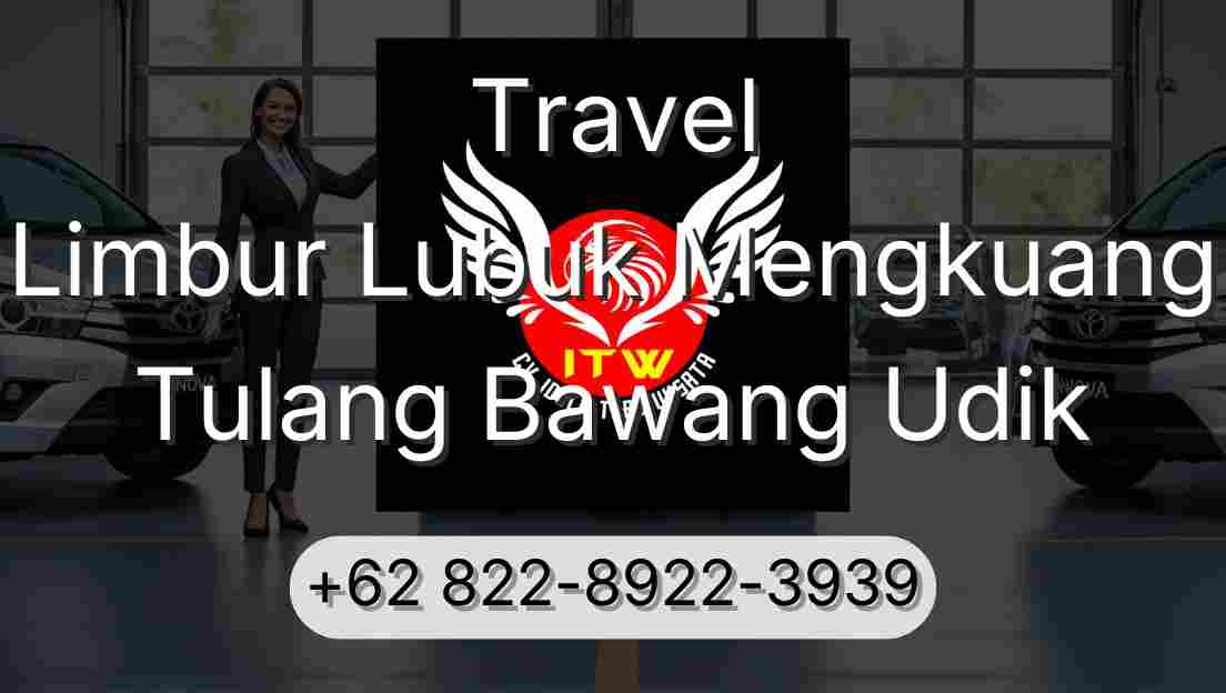 Travel Limbur Lubuk Mengkuang Tulang Bawang Udik