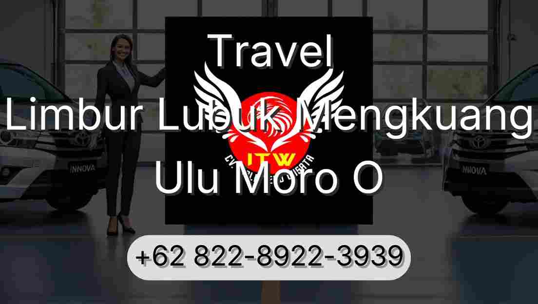 Travel Limbur Lubuk Mengkuang Ulu Moro O