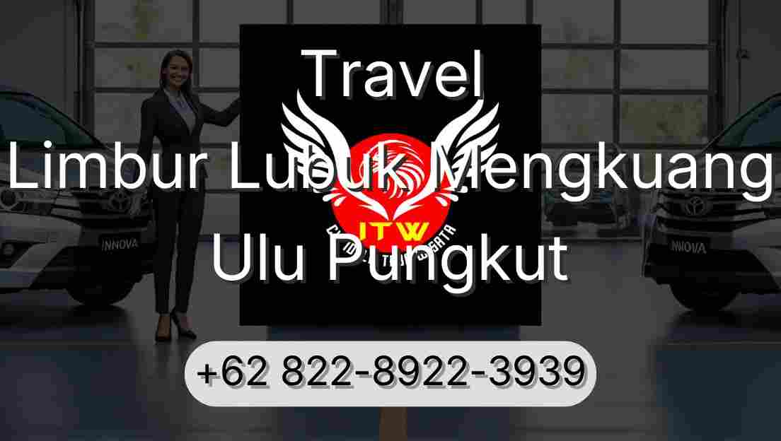 Travel Limbur Lubuk Mengkuang Ulu Pungkut