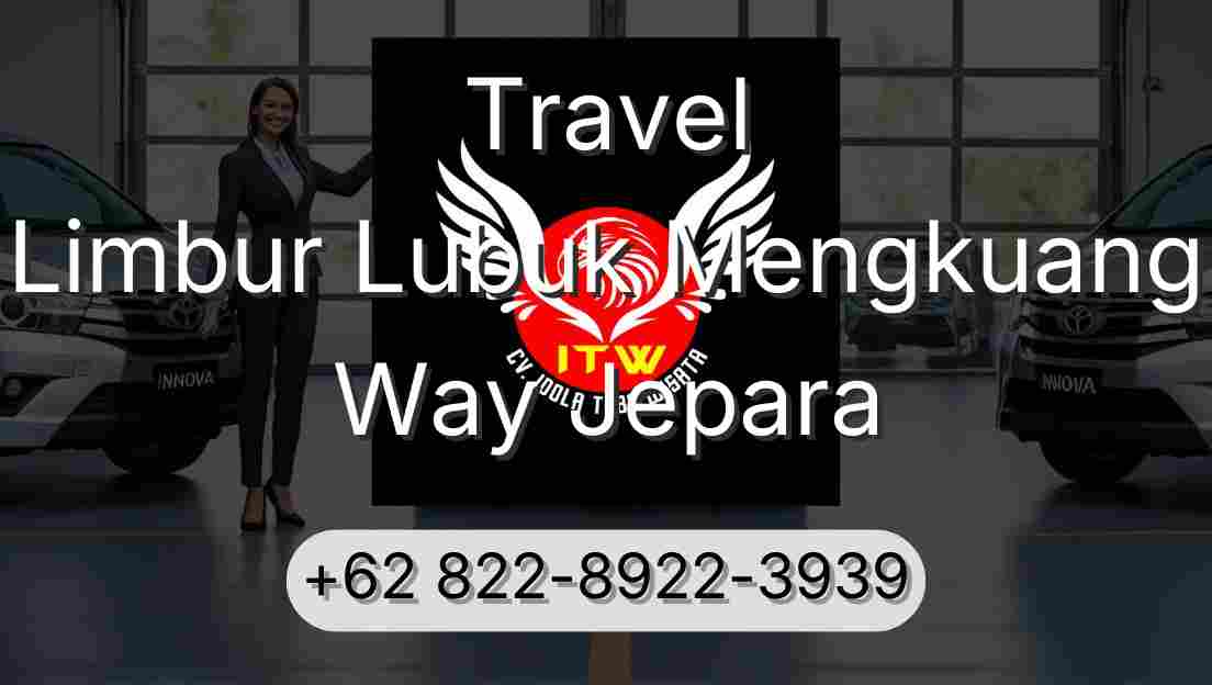 Travel Limbur Lubuk Mengkuang Way Jepara