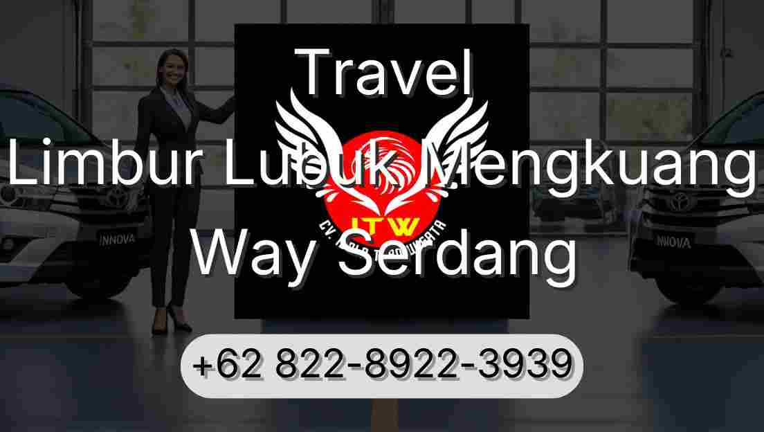 Travel Limbur Lubuk Mengkuang Way Serdang