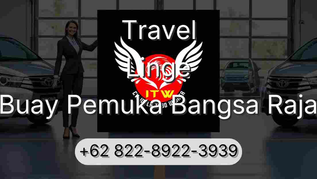 Travel Linge Buay Pemuka Bangsa Raja