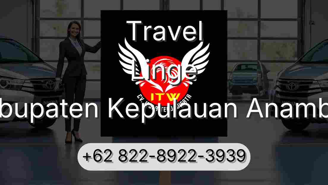 Travel Linge Kabupaten Kepulauan Anambas