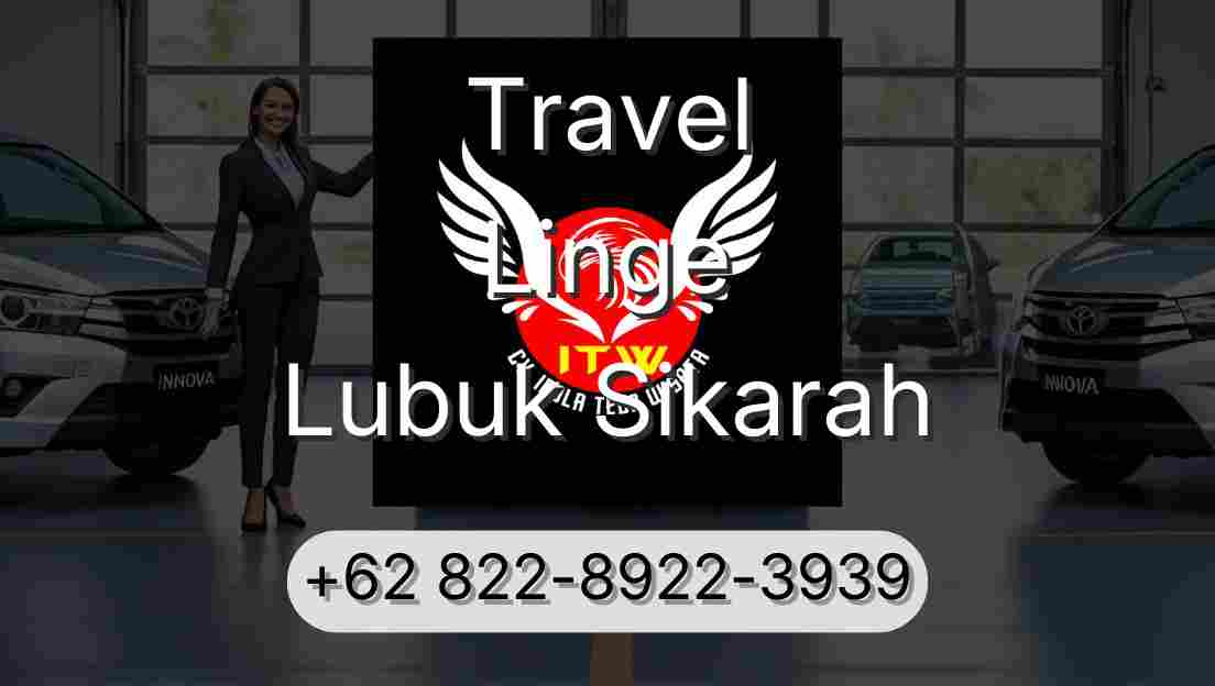 Travel Linge Lubuk Sikarah