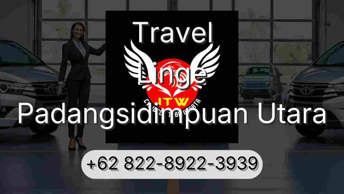 Travel Linge Padangsidimpuan Utara