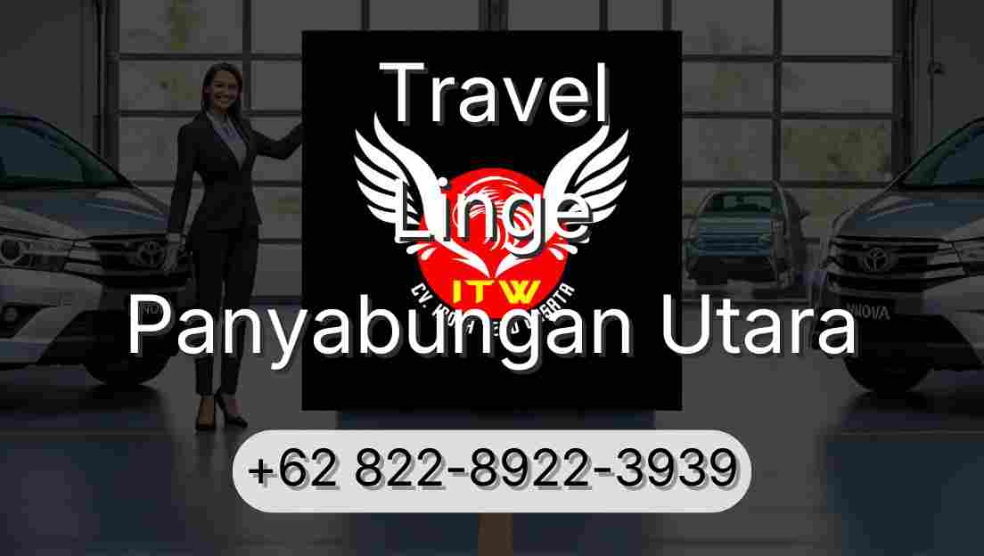 Travel Linge Panyabungan Utara