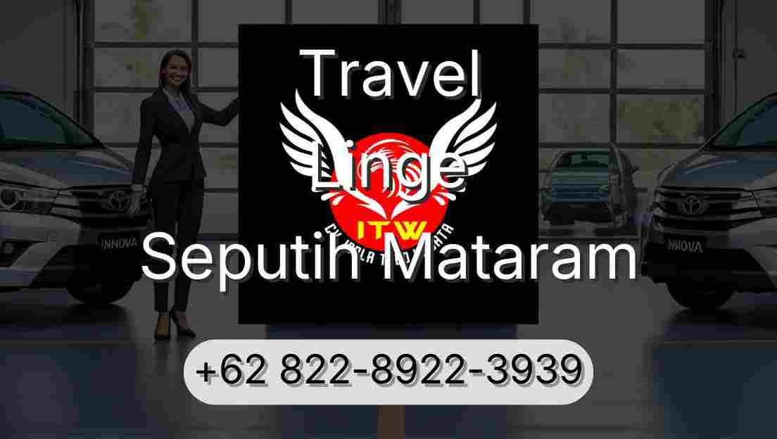 Travel Linge Seputih Mataram
