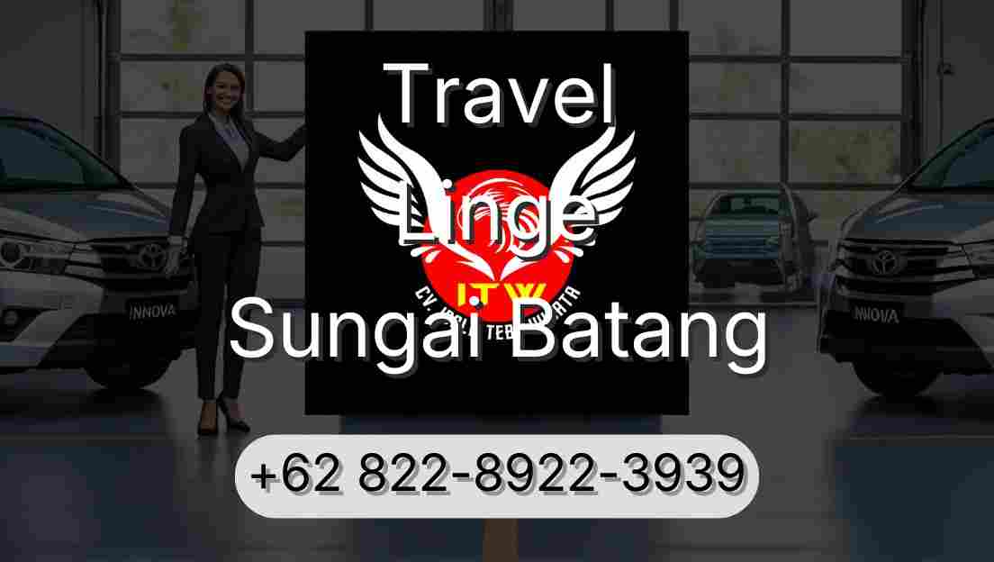 Travel Linge Sungai Batang