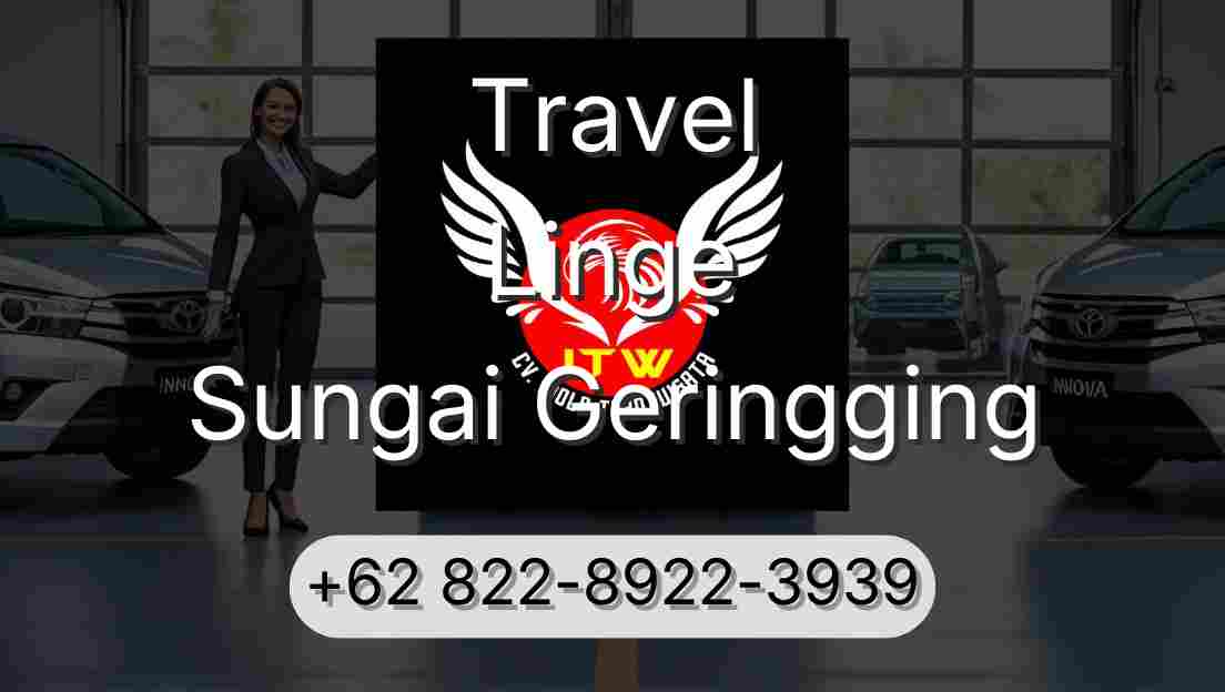 Travel Linge Sungai Geringging