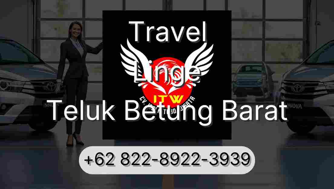 Travel Linge Teluk Betung Barat